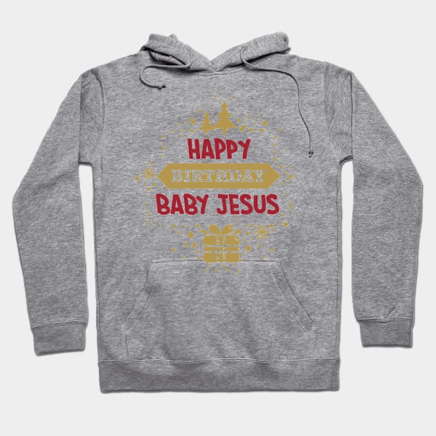 Happy Birthday Baby Jesus Hoodie by burlybot